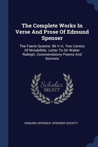 Complete Works In Verse And Prose Of Edmund Spenser