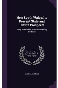 New South Wales; Its Present State and Future Prospects