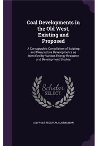 Coal Developments in the Old West, Existing and Proposed