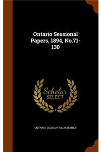 Ontario Sessional Papers, 1894, No.71-130