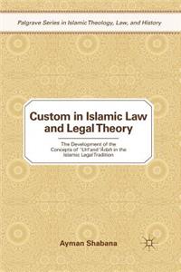 Custom in Islamic Law and Legal Theory