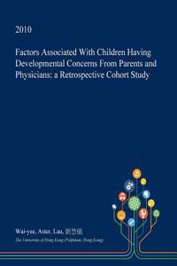 Factors Associated with Children Having Developmental Concerns from Parents and Physicians
