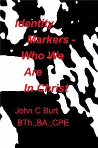 Identity Markers - Who We Are In Christ