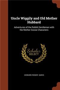 Uncle Wiggily and Old Mother Hubbard