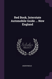 Red Book, Interstate Automobile Guide ... New England