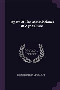 Report Of The Commissioner Of Agriculture