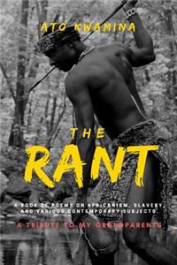 Rant: A Book of Poems on Africanism, Slavery, and Various Contemporary Subjects.