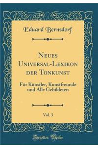 Neues Universal-Lexikon Der Tonkunst, Vol. 3