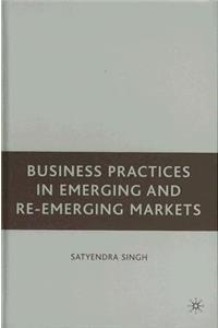 Business Practices in Emerging and Re-Emerging Markets