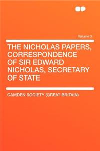 The Nicholas Papers, Correspondence of Sir Edward Nicholas, Secretary of State Volume 3