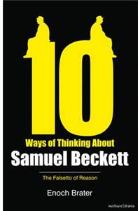 Ten Ways of Thinking about Samuel Beckett