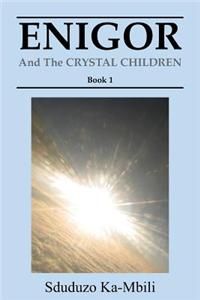 Enigor and the Crystal Children