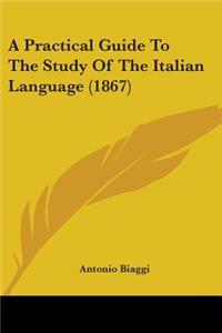 Practical Guide To The Study Of The Italian Language (1867)