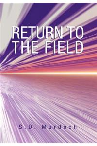 Return to the Field