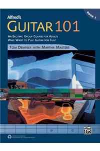 Alfred's Guitar 101, Bk 2: An Exciting Group Course for Adults Who Want to Play Guitar for Fun!, Comb Bound Book