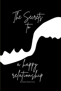 Secrets to a happy relationship