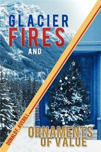 Glacier Fires and Ornaments of Value