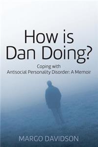 How is Dan Doing? Coping with Antisocial Personality Disorder