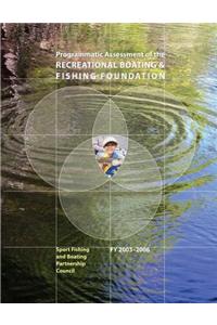 Programmatic Assessment of the Recreational & Fishing Foundation, 2003-2006