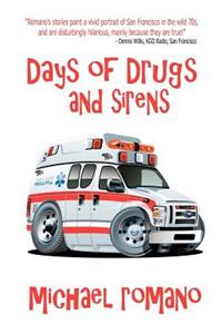 Days of Drugs and Sirens
