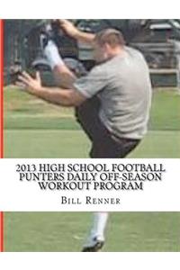 2013 High School Football Punters Daily Off-Season Workout Program