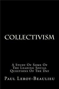 Collectivism: A Study of Some of the Leading Social Questions of the Day