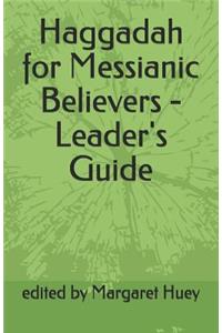 Haggadah for Messianic Believers - Leader's Guide