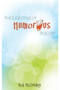 Thoughtfully Humorous Poetry