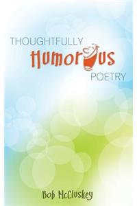 Thoughtfully Humorous Poetry