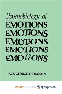 The Psychobiology of Emotions