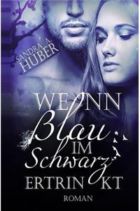 Wenn Blau im Schwarz ertrinkt