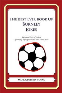 Best Ever Book of Burnley Jokes