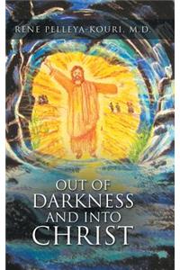 Out of Darkness and Into Christ