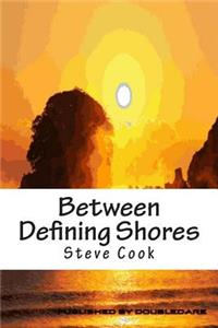 Between Defining Shores: A Book of Verse