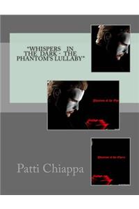 Whisphers In The dark- Phantom's Lullaby