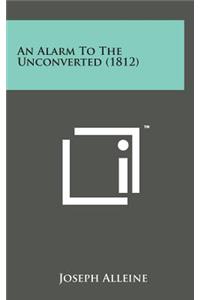 An Alarm to the Unconverted (1812)