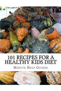 101 Recipes for a Healthy Kids Diet