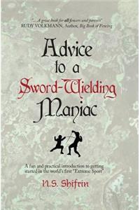 Advice to a Sword-Wielding Maniac