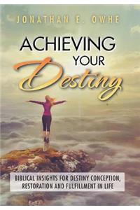 Achieving Your Destiny