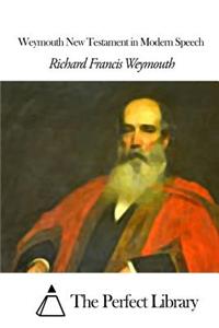 Weymouth New Testament in Modern Speech