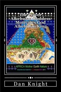 The Power Alkebulan Goddess Motivates God Alkebulan King: Eye Am a Illustator of Words She Said My Beloved