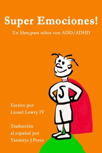 Super Emociones! Un libro, para ninos con ADD/ADHD