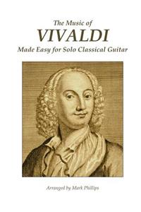 Music of Vivaldi Made Easy for Solo Classical Guitar