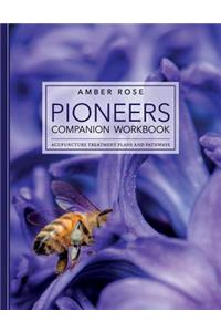 Pioneers Companion Workbook: Acupuncture Treatment Plans and Pathways