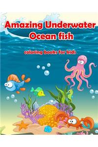 Amazing Underwater Ocean Fish Coloring Books For Kids