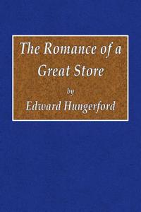 The Romance of a Great Store