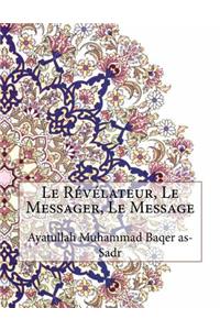 Le Révélateur, Le Messager, Le Message
