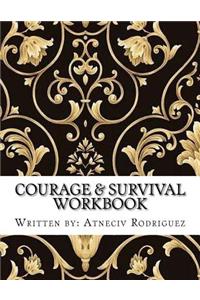 Courage & Survival Workbook: A Transformational Workbook