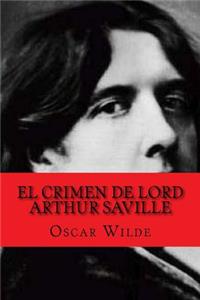 Crimen de Lord Arthur Saville (Spanish Edition)