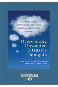 Overcoming Unwanted Intrusive Thoughts